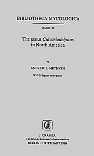 Volume 138: Methven, Andrew S.: The genus Clava- riadelphus in North America. 1990. 39 figs. 6 pls. 192 p. gr8vo. Paper bound.