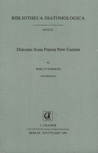 Diatoms from Papua New Guinea. 1991. (Bibliotheca Diatomologica, vol. 22). 1991. 208 pls. VIII,434 p. gr8vo. Paper bd.