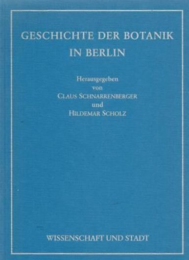  Geschichte der Botanik in Berlin.1990.(Wissenschaft und Stadt,Band 15).Illustr. VIII,382 S. gr8vo. Gebunden.