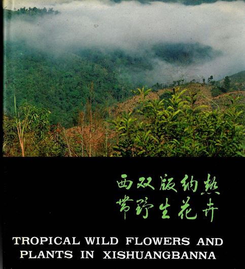 Ed. by Yunnan Tropical Botanical Research Institute. 1988. 120 col. photographs. III, 186 p. gr8vo. Hardcover.- In Chinese and English.