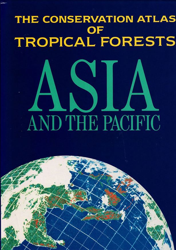 The Conservation Atlas of Tropical Forests: Asia and the Pacific.1991. 55 colour maps. Many coloured illustrations. 256 p.l ex8vo. Cloth.