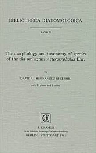 Volume 023: Hernandez-Becerril, David U.: The morphology and taxonomy of species of the diatom genus Asteromphalus Ehr. 1991. 33 pls. 3 tabs. IV,90 p. gr8vo. Paper bd.