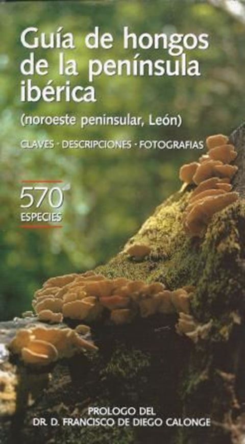 Guia de hongos de la peninsula iberica (noroeste peninsular, Leon). 1990. 32 figs. many col. & b/w photographs. 578 p. gr8vo. Paper bd. - In Spanish.