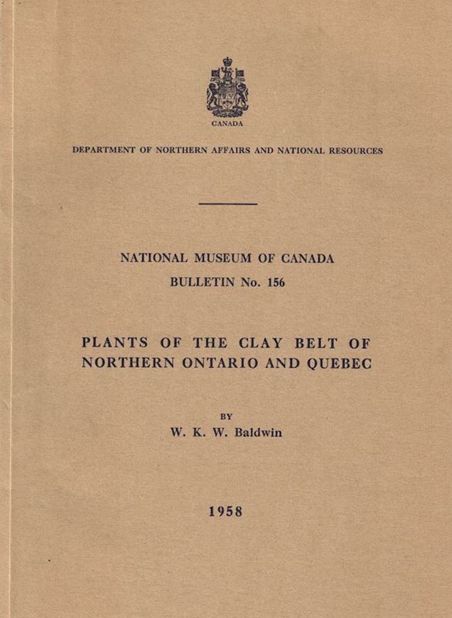 Plants of the Clay Belt of Northern Ontario and Quebec. 1958. (National Museum of Canada, Bulletin 156). VI,324 p.gr8vo.Cloth.