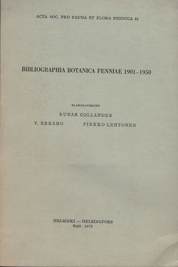 Bibliographia Botanica Fenniae 1901-1950. 1973. (Acta Soc.Pro Fauna et Flora Fennica, 81). 647 p. gr8vo. Paper bd.