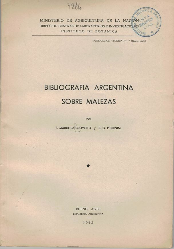 Bibliografia Argentina sobre Malezas. 1948. (Publicacion Tecnica, no. 17, Nueva Serie). 91 p. gr8vo. Paper bd.