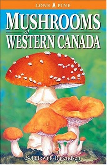 Mushrooms of Western Canada. 1991. many colour figures. 414 p. 8vo. Paper bd.