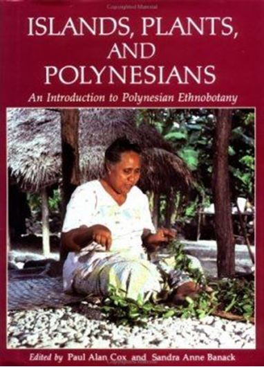 Islands, Plants, and Polynesians. An Introduction to Polynesian Ethnobotany. 1991. (Historical, Ethno - & Economic Botany Series, Vol.5). illus. 228 p. 4to. Cloth.