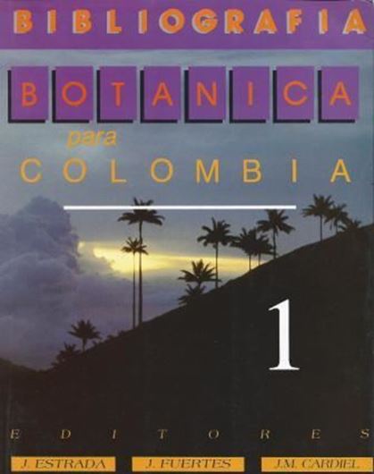 Bibliografia Botanica Para Colombia. Vol.1. 1991. XVII, 400 p. 4to. Paper bd.