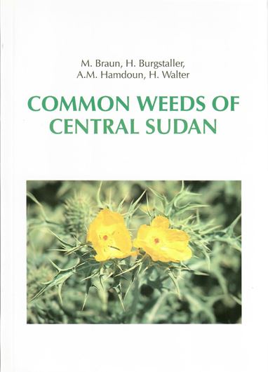 Common Weeds of Central Sudan. 1991. Illustr. 329 p. 8vo. Paper bd.