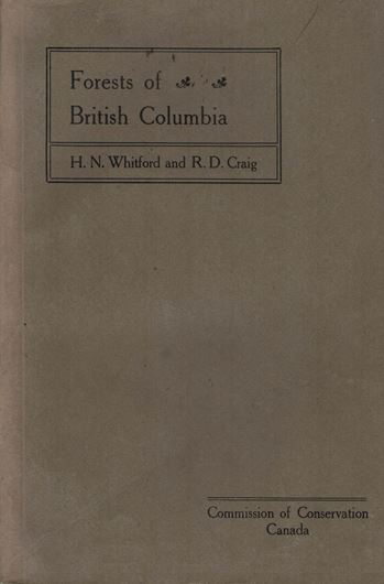 Forests of British Columbia. 1918. 28 plates. numerous maps. VIII,409 p. gr8vo. Paper bd.