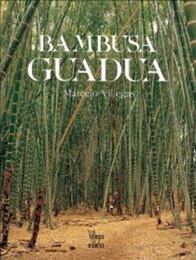  Bambusa Guadua. Edited by Benjamin Villegas,with text by E.Arango Restrepo, Santiago Mutis a.oth.1989.Many colour- photographs.175 p.4to.Cloth.-In Spanish.