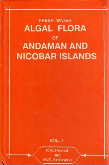 Fresh Water Algal Flora of Andaman and Nicobar Islands. Volume 1. 1992. Illustr. II, 369 p. gr8vo.Hardcover.