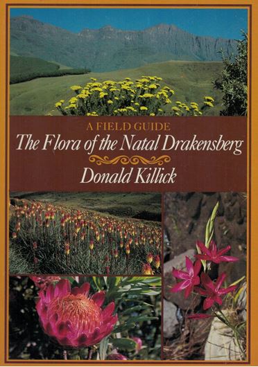 A field guide to the flora of the Natal Drakensberg.1990. 100 colourphotogr.200 p.8vo.Paper bd.
