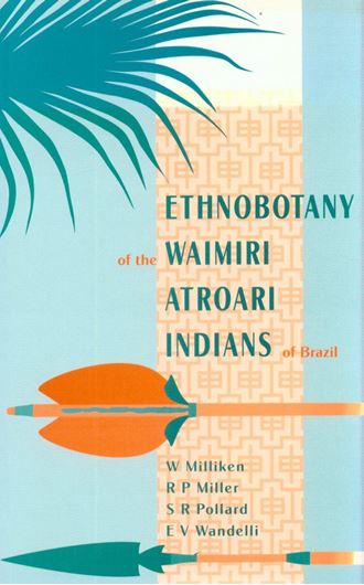 Ethnobotany of the Waimiri Atroari Indians of Brazil.1992. 4 colourplates.Many line-drawings. VIII,160 p.gr8vo.Paper bd.