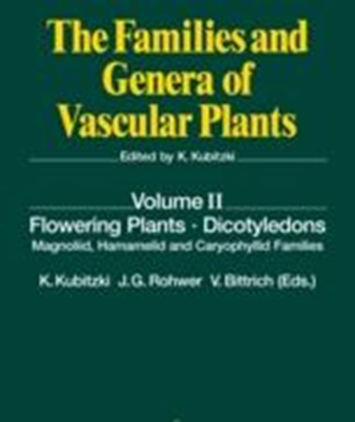 The Families and Genera of Vascular Plants. Vol. 2: Kubitzki, K., J. G. Rohwer, V. Bittrich: Flowering Plants. Dicotyledons- Magnoliid, Hamamelid and Acryophyllid Families. 1993. 141 figs. X,653 p. 4to. Cloth.
