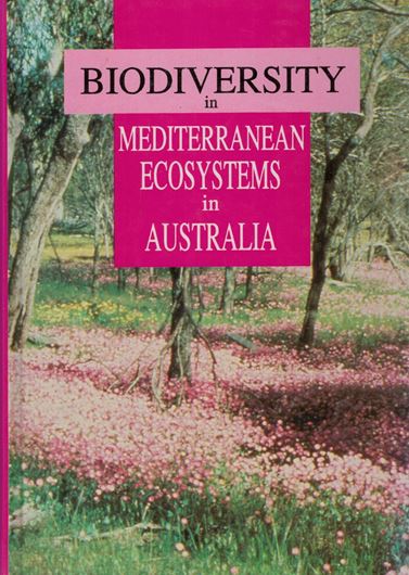Biodiversity of Mediterranean Ecosystems in Australia. 1992. 8 col.plates. figs. tabs. VIII,246 p. gr8vo. Hard cover.