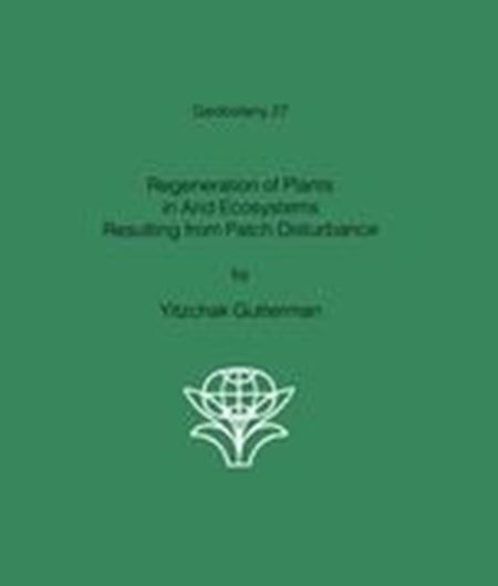 Regeneration of Plants in Arid Ecosystems Resulting from Patch Disturbance. 2001. (Geobotany, 27). illus. XV, 243 p. 4to. Hardcover.
