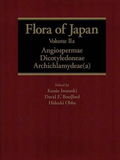 Ed. by Kunio Iwatuski, David E. Bouuford and H. Ohba. Volume 002a: Angiospermae - Dicotyledoneae: Archichlamydae (a). 2006. XIII, 550 p. 4to. Harcover. - In English.