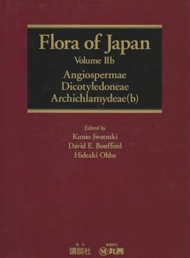 Ed. by Iwatsuki, Kunio, Takasi Yamazaki, a.oth. Volume 002b: Angiospermae - Dicotyledoneae: Archichlamydae (b). 2001. XIII, 321 p. Cloth. - In English.