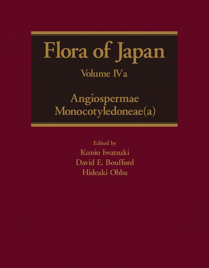 Ed. by Iwatsuki, Kunio,  David E. Bufford and Hideaki Ohba. Volume 004a: Monocotyledoneae, A. 2020. 456 p. 4to. Cloth.