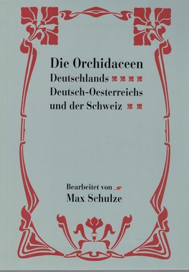 Die Orchidaceen Deutschlands, Deutsch-Oesterreichs und der Schweiz. 1894. (Nachdruck 1993). 70 Tafeln. IV, 270 S. gr8vo. Broschiert.