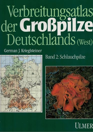 Verbreitungsatlas der Grosspilze Deutschlands (West). Band 2: Schlauchpilze.1993. 1987 Verbreitungskarten. 596 S. 4to.Leinen.
