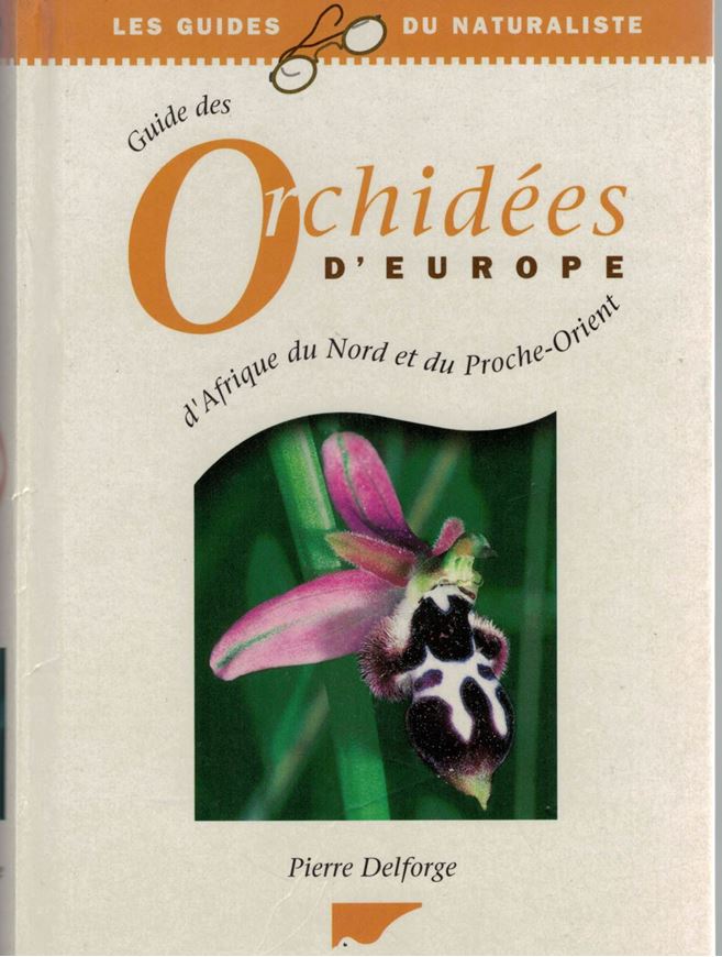 Guide des Orchidees d'Europe, d'Afrique et du Proche Orient.1994. 812 photographies en couleurs. 6 aquarelles.480 p.8vo. Hardcover.