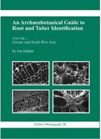 An Archaeobotanical Guide to Root and Tuber Identifi-cation. Volume 1: Europe and South Asia. 1993. (Oxbow Monograph,28). 590 black&white figs. IX,154 p. Lex8vo. Paper bd.