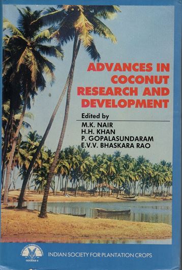 Advances in Coconut Research and Development. Papers of the Internat. Symposium on Coconut Research and Development, Kasaragod, India, 26-29 November 1991. Publ.1993.Illustr. 759 p. Hardcover.