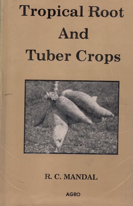 Tropical Root and Tuber Crops: Cassava (Tapioca), Sweet Potatoe, Aroids, Yams, Yam Bean Coleus.1993. IX,396 p.