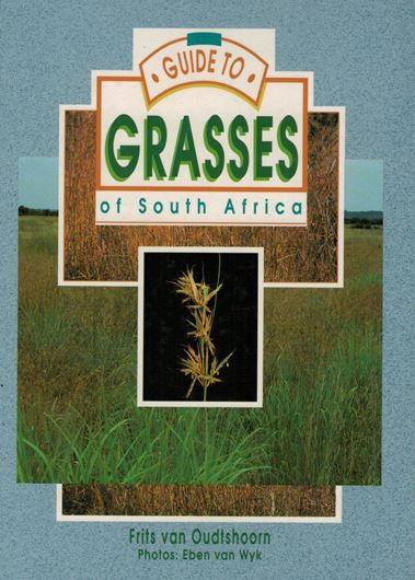 Guide to Grasses of South Africa.1992. Many colour photographs. 301 p. 8vo. Hardcover.