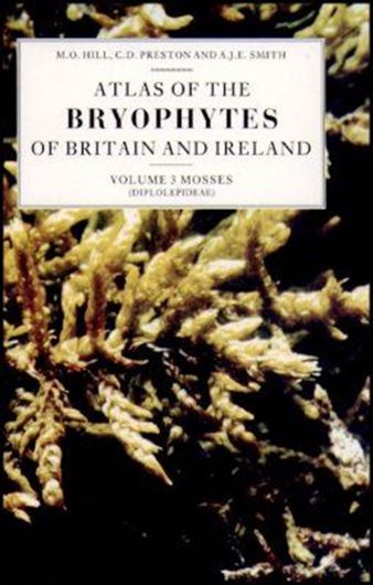 Atlas of the Bryophytes of Britain and Ireland. Volume 3: Mosses (Diplolepideae). 1994 378 distrib. maps. 419 p. gr8vo. Hardcover.