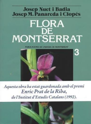 Flora de Montserrat. Volume 3 : Monocotiledonies. 1993. (Biblioteca Abat Oliba, Serie Illustrada Vol. 9). illus. distribution maps. 205 p. gr8vo. Hardcover.- In Catalans.