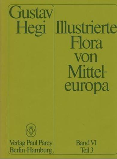  Illustrierte Flora von Mitteleuropa. Band 006: Teil 3: Spermatophyta: Angiospermae: Dicotyledones 4 (3). 2. Auflage. 1979. 7 Farbtafeln. 167 Abb. 410 S. gr8vo. Kartoniert.