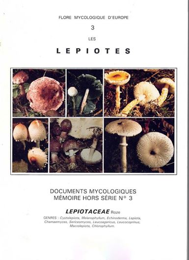 Flore Mycologique d'Europe.Volume 003: Bon, Marcel: Les Lepiotes. Lepiotaceae Roze. Genres: Cystolepiota, Melanophyllum, Echinoderma, Lepiota, Chamaemyces, Sericeomyces, Leucogaricus, Leucocoprinus, Macrolepiota, Chlorophyllum. 1994. (Doc. Mycologiques Memoire Hors Serie, no. 3). 6 colour plates. numerous line drawings. 153 p. gr8vo. Paper bd.