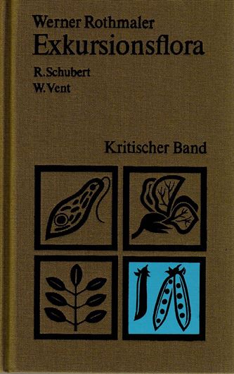 Exkursionsflora von Deutschland. Band 4. Kritischer Band. Hrsg. von R. Schubert und W. Vent. 8. Auflage. 1990. illus. 811 S. 8vo. Leinen.