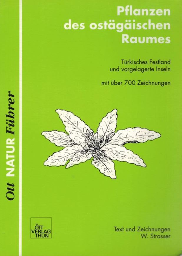 Pflanzen des ostägäischen Raumes. Türkisches Festland und vorgelagerte Inseln. 1993. über 700 Strichzeichnungen. 130 s. 8vo. Broschiert.