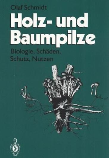  Holz- und Baumpilze. Biologie, Schaeden, Schutz, Nutzen. 1994. 58 Fig. XIII,246 S.gr8vo.