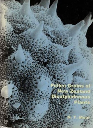 Pollen Grains of New Zealand: Dicotyledonous Plants. 1993. 71 black & white pls. 200 p. gr8vo. Hard cover.