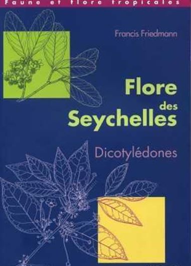 Flore des Seychelles. 2nd rev. ed. 2011. 209 figs. (=line drawings). 663 p. gr8vo. Paper bd.