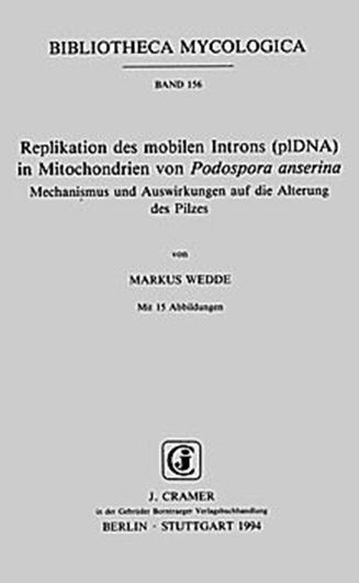 Volume 156: Wedde, Markus: Replikation des mobilen Introns (plDNA), in Mitochondrien von Podospora anserina. Mechanismus und Auswirkungen auf die Alterung des Pilzes. 1994. 15 Abb. VIII,93 S. gr8vo. Paper bd.