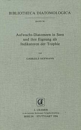 Volume 030: Hofmann, Gabriele: Aufwuchs- Diatomeen in Seen und ihre Eignung als Indikatoren der Trophie.1994. 1 Taf. 34 Fig. 16 Tab.X,241 S.gr8vo.Broschiert.