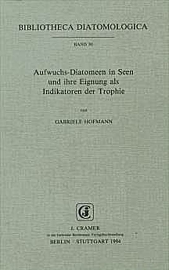 Volume 030: Hofmann, Gabriele: Aufwuchs- Diatomeen in Seen und ihre Eignung als Indikatoren der Trophie.1994. 1 Taf. 34 Fig. 16 Tab.X,241 S.gr8vo.Broschiert.