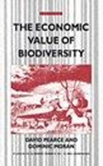  The Economic Value of Biodiversity. 1994. 4 figs. 32 tabs. XII,172 p. 8vo. Paper bd.