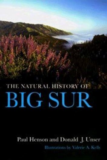  The Natural History of Big Sur. With illustrations by Valerie A. Kells. 1993. illustr.XVI,416 p.gr8vo. Hard cover.