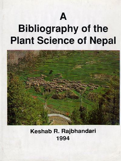  A Bibliography of the Plant Science of Nepal. 1994. X,247 p. gr8vo. Cloth.