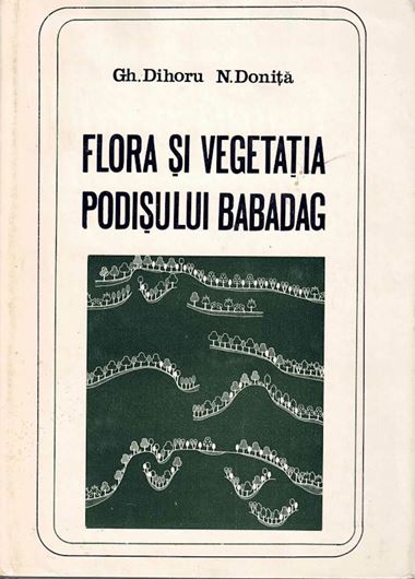 Flora si Vegetatia Podisukui Babadag (Die Flora und Vegetation der Nordobrudscha (Babadag-Hochebene). 1970. illustr. 438 p. gr8vo. Cloth. - In Romanian.