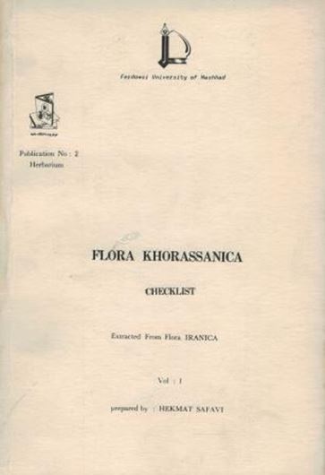 Flora Khorassanica. Checklist. Extracted from Flora Iranica, vol. 1. 1989. (Ferdowski Univ. of Mashhad,Publ. no. 2). 225 p. gr8vo. Paper bd.