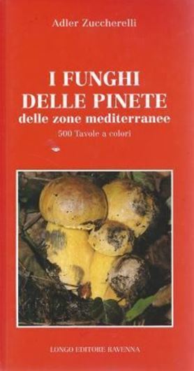  I Funghi Delle Pinete delle Zone Mediterranee.1993. 500 colourplates.377 p.Hardcover.